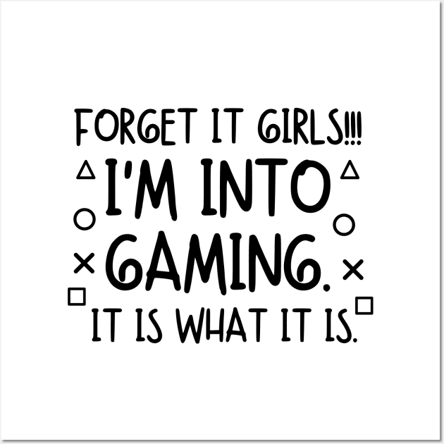 Forget it girls!! I'm into gaming. it is what it is. Wall Art by mksjr